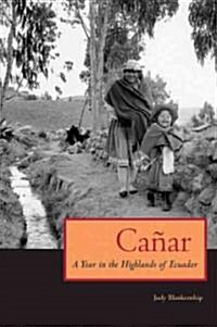Canar: A Year in the Highlands of Ecuador (Paperback)