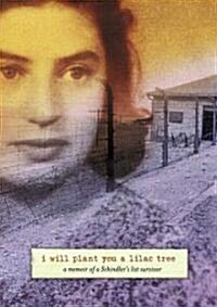 I Will Plant You a Lilac Tree: A Memoir of a Schindlers List Survivor (Hardcover)