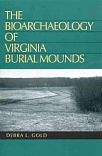 The Bioarchaeology of Virginia Burial Mounds (Paperback)
