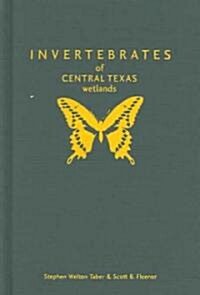 Invertebrates Of Central Texas Wetlands (Hardcover)