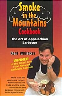 Smoke in the Mountains Cookbook: The Art of Appalachian Barbecue (Paperback)