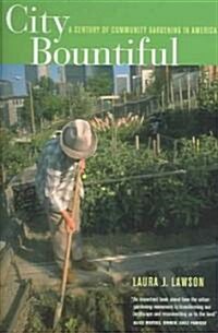 City Bountiful: A Century of Community Gardening in America (Paperback)