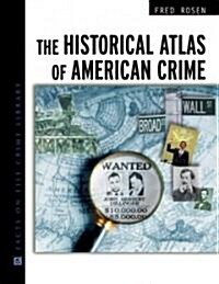 Historical Atlas of Amer Crime (Hardcover)