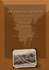 An American Vein: Critical Readings in Appalachian Literature (Hardcover)