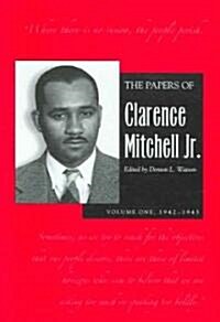 The Papers of Clarence Mitchell Jr., Volume I: 1942-1943 (Hardcover)