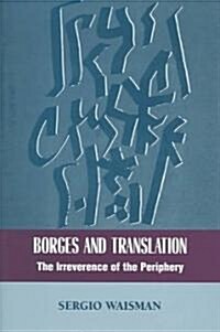 Borges And Translation (Hardcover)