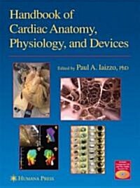 Handbook of Cardiac Anatomy, Physiology, and Devices (Hardcover)