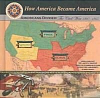 Americans Divided: The Civil War (1860-1865) (Library Binding)