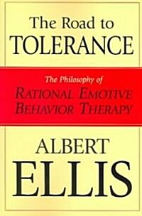 The Road to Tolerance: The Philosophy of Rational Emotive Behavior Therapy (Paperback)