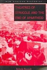 Theatres of Struggle and the End of Apartheid (Paperback)