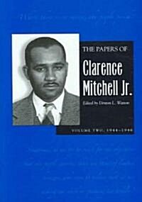 The Papers of Clarence Mitchell Jr., Volume II: 1944-1946 (Hardcover)