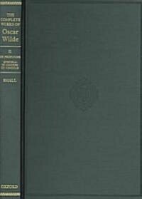 The Complete Works of Oscar Wilde: Volume II: De Profundis; Epistola: In Carcere et Vinculis (Hardcover)