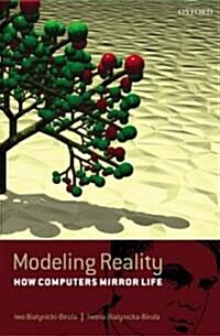 Modeling Reality : How Computers Mirror Life (Hardcover)
