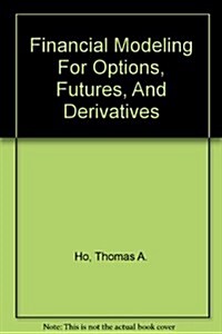 Financial Modeling for Options, Futures, and Derivatives (Paperback)