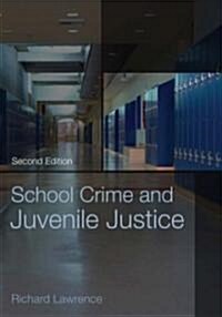 School Crime and Juvenile Justice (Paperback, 2)