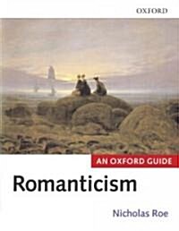 Romanticism : An Oxford Guide (Paperback)