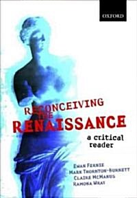 Reconceiving the Renaissance : A Critical Reader (Paperback)