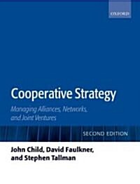 Cooperative Strategy : Managing Alliances, Networks, and Joint Ventures (Paperback, 2 Revised edition)