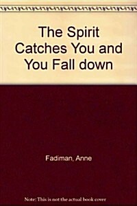 The Spirit Catches You and You Fall Down (Paperback)