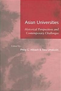 Asian Universities: Historical Perspectives and Contemporary Challenges (Paperback)