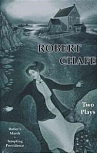 Robert Chafe: Two Plays (Paperback)