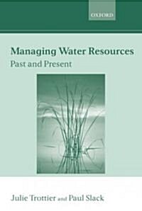 Managing Water Resources, Past and Present (Hardcover)