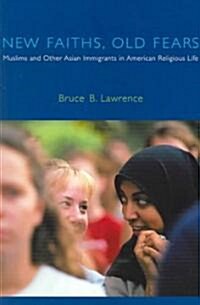 New Faiths, Old Fears: Muslims and Other Asian Immigrants in American Religious Life (Paperback, Revised)
