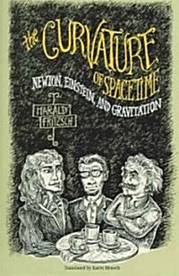 The Curvature of Spacetime: Newton, Einstein, and Gravitation (Paperback, Revised)