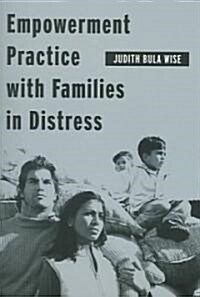 Empowerment Practice with Families in Distress (Paperback)