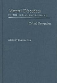 Mental Disorders in the Social Environment: Critical Perspectives (Hardcover)