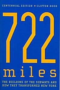 722 Miles: The Building of the Subways and How They Transformed New York (Paperback)