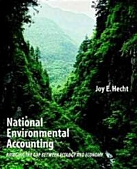 National Environmental Accounting: Bridging the Gap Between Ecology and Economy (Paperback)
