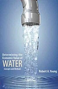 Determining the Economic Value of Water: Concepts and Methods (Paperback)