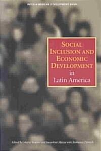Social Inclusion And Economic Development In Latin America (Paperback, 1st)