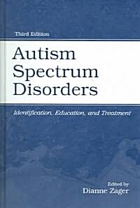 Autism Spectrum Disorders: Identification, Education, and Treatment (Hardcover, 3, Revised)