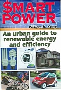 Smart Power: An Urban Guide to Renewable Energy and Efficiency (Paperback)