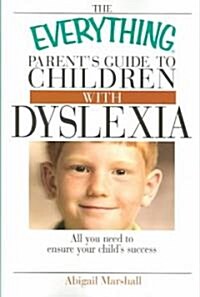 The Everything Parents Guide To Children With Dyslexia (Paperback)