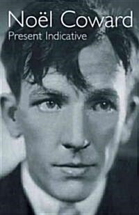 Present Indicative : The First Autobiography of Noel Coward (Paperback, New Edition - New ed)