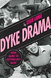Dyke Drama (Paperback)