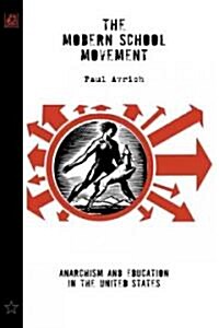 The Modern School Movement: Anarchism and Education in the United States (Paperback)