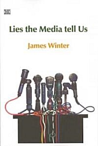 Lies The Media Tell Us (Paperback)