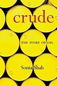 Crude: The Story of Oil (Hardcover)