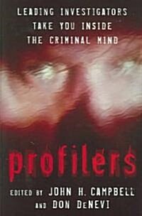 Profilers: Leading Investigators Take You Inside the Criminal Mind (Hardcover)