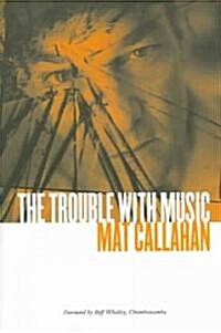 The Trouble with Music (Paperback)