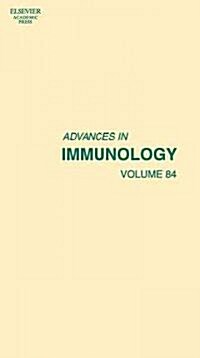 Advances in Immunology: Volume 84 (Hardcover)