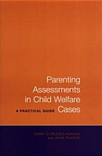 Parenting Assessments in Child Welfare Cases: A Practical Guide (Paperback, 2)