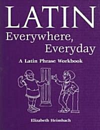 Latin Everywhere, Everyday (Paperback, Workbook)