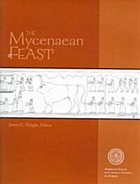 The Mycenaean Feast (Paperback)
