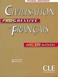 Civilisation Progressive Du Francais, Niveau Debutant (Paperback)