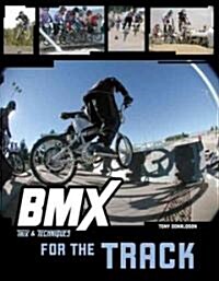 BMX Trix & Techniques for the Track (Paperback)